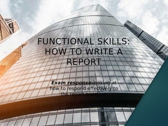 Functional Skills: How to write a report