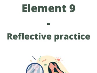 Element 9 - Reflective Practice booklet