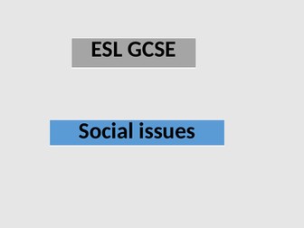 ESL GCSE Social issues