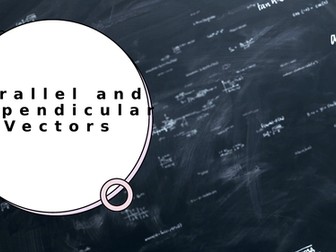 Parallel and Perpendicular Vectors