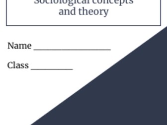 Sociology knowledge organiser - Concepts and sociological theory for all GCSE units