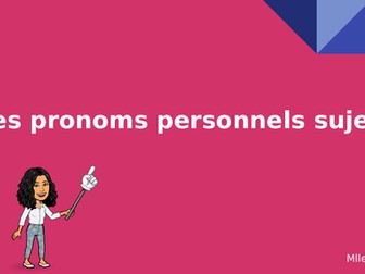 Les pronoms personnels sujets (Personal subject pronouns)