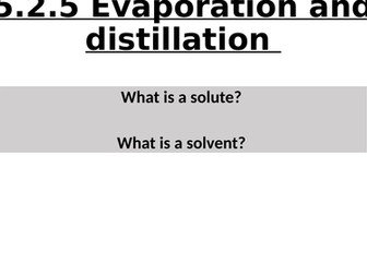 Evaporation and Distillation (Y7 science)