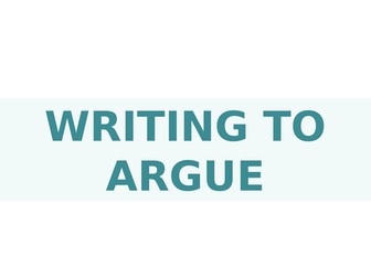 WRITING TO ARGUE