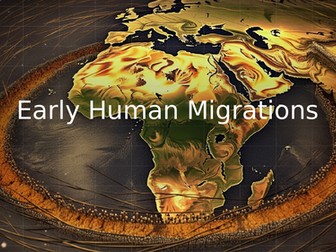 Early Human Migrations​ Presentation
