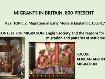 GCSE 9-1 MIGRANTS IN BRITAIN BREADTH STUDY. CAUSES OF INDIAN AND AFRICAN MIGRATION IN EARLY MODERN