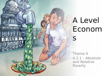 A Level Economics - Theme 4 - Pearson Edexcel - 4.2 - Poverty and Inequality