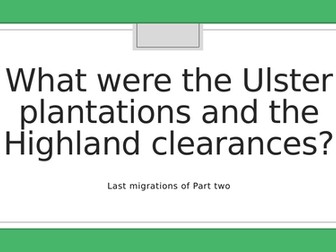 AQA GCSE Migration - Highland Clearances and the Ulster Planters