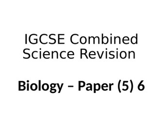 IGCSE Paper 5 and 6 revision