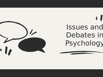 Issues and Debates in Psychology
