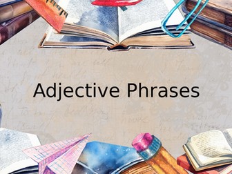 Adjective Phrases