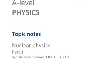 AQA A-level Revision Notes Nuclear Physics Part 1