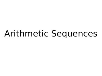 Arithmetic Sequences (iGCSE and Ib Maths)