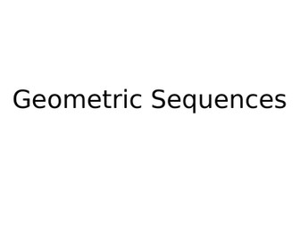 Geometric Sequencs (iGCSE and Ib DP Maths)