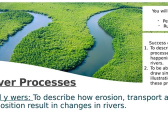 What are the processes that happen in rivers?
