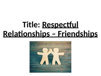 PSHE - Respectful Relationships (friendships and at work)