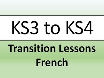KS3 to KS4- Transition Lessons- French GCSE