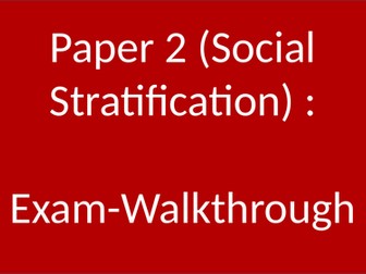 Paper 2 - GCSE Sociology Exam Walkthrough Power Point (Social Stratification)