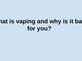 What is vaping and why is it bad for you?