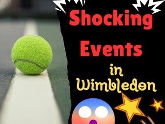 Shocking Moments of Wimbledon: Reading Comprehension on Historical Events in this Summer Sports