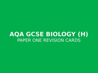AQA GCSE Biology (H) Paper 1 Revision Cards