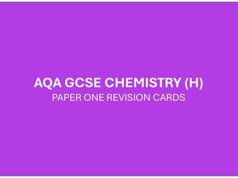 AQA GCSE Chemistry (H) Paper 1 Revision Cards
