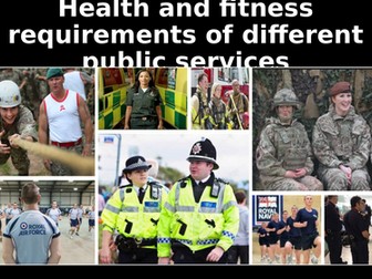 BTEC Level 2 Preparation for Public Services Unit3 Health and Fitness Entry into the Uniform Service