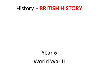 Year 6 WW2 Unit of Work - editable resource