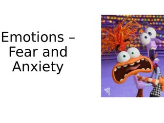 Emotions - Fear and Anxiety