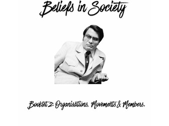 AQA SOCIOLOGY - Beliefs Booklet (3) - Organisations, Movements & Members