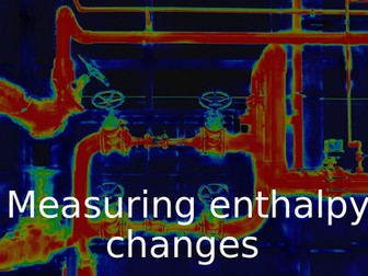 IBDP - Chemistry - Reactivity 1.1 - Measuring enthalpy changes