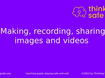 Making, recording, sharing images and videos  -Safeguarding PPT