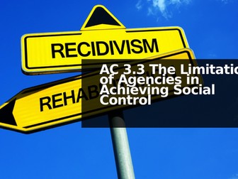 Criminology L3 WJEC UNIT 4 AC 3.3 The Limitations of Agencies in Achieving Social Control