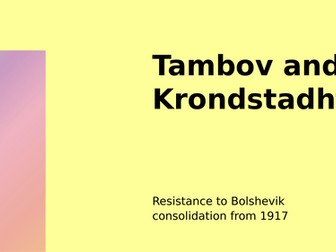 Tambov revolt and Kronstadt uprising lesson powerpoint (A level history AQA 2N)