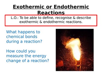 Endo and Exothermic reactions.