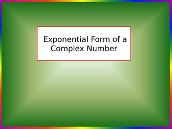 Core-Pure - Exponential-Form-of-a-Complex-Number.pptx