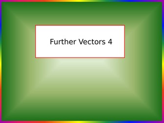 Core-Pure---Further-Vectors-4.pptx