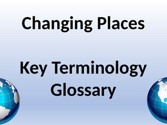 CHANGING PLACES Terminology Glossary/Flashcards - AQA A Level Geography