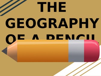 Geography of a Pencil Slides & Worksheet