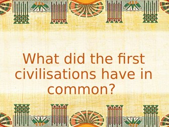 What did the first civilisations have in common?