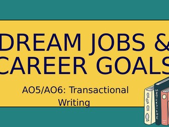 AO5/AO6 - Dream Career Transactional Writing