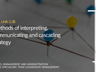 T Level Business- Management and Administration: PO4 Unit 1.38 Interpreting and Cascading Strategy