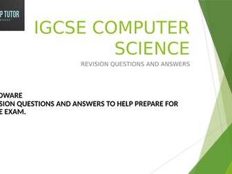 IGCSE COMPUTER SCIENCE - HARDWARE POWERPOINT (QUESTIONS & ANSWERS)