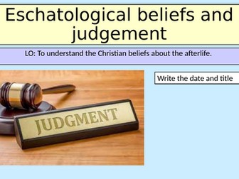 GCSE Christianity eschatological beliefs &judgement