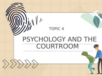 OCR Psychology:  Psychology and the courtroom