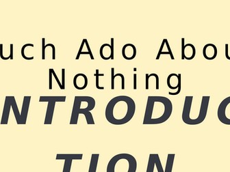 Introduction into Much Ado About Nothing