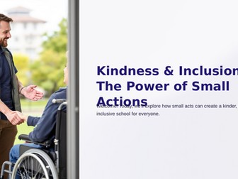 Assembly/Presentation - Kindness and Inclusion - Power of Small Actions