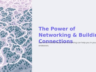 Assembly/Presentation - The Power of Networking and Building Connections