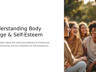 Assembly/Presentation - Understanding Body Image and Self Esteem