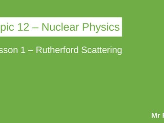 AQA A-level Nuclear Physics (FULL TOPIC SLIDES)